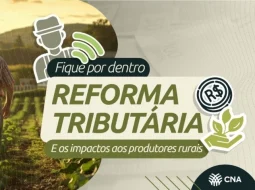 Irmãos Brant - Reforma Tributária: CNA orienta produtores sobre novo prazo para Inscrição no CNPJ